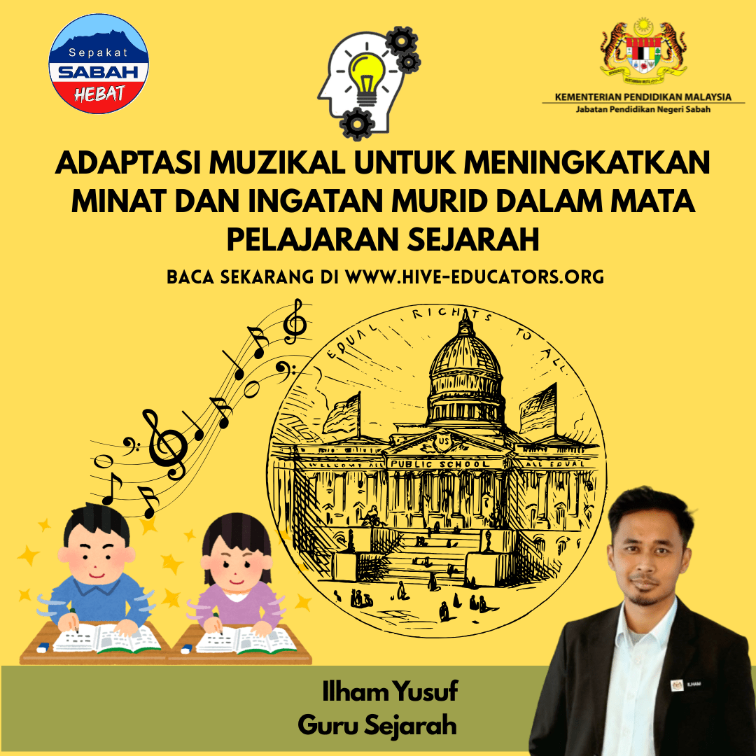 ADAPTASI MUZIKAL UNTUK MENINGKATKAN MINAT DAN INGATAN MURID DALAM MATA PELAJARAN SEJARAH