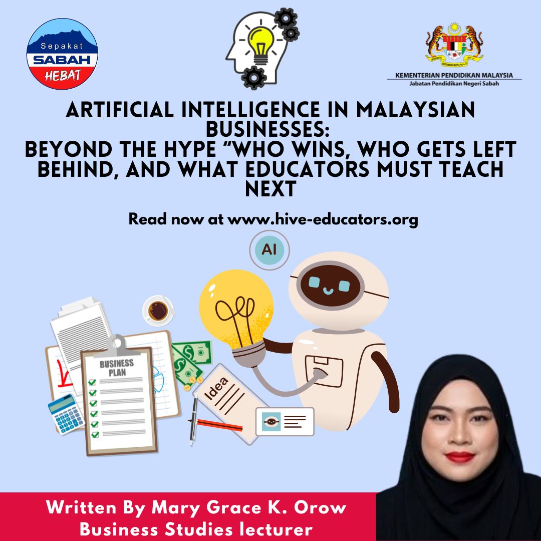 Artificial Intelligence in Malaysian Businesses: Beyond the Hype “Who Wins, Who Gets Left Behind, and What Educators Must Teach Next”